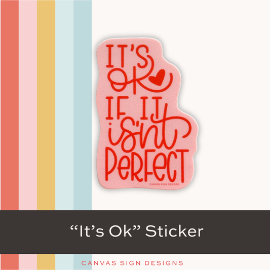 It's Okay If It isn't Perfect Sticker