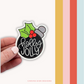 "Holly Jolly Ornament" Sticker