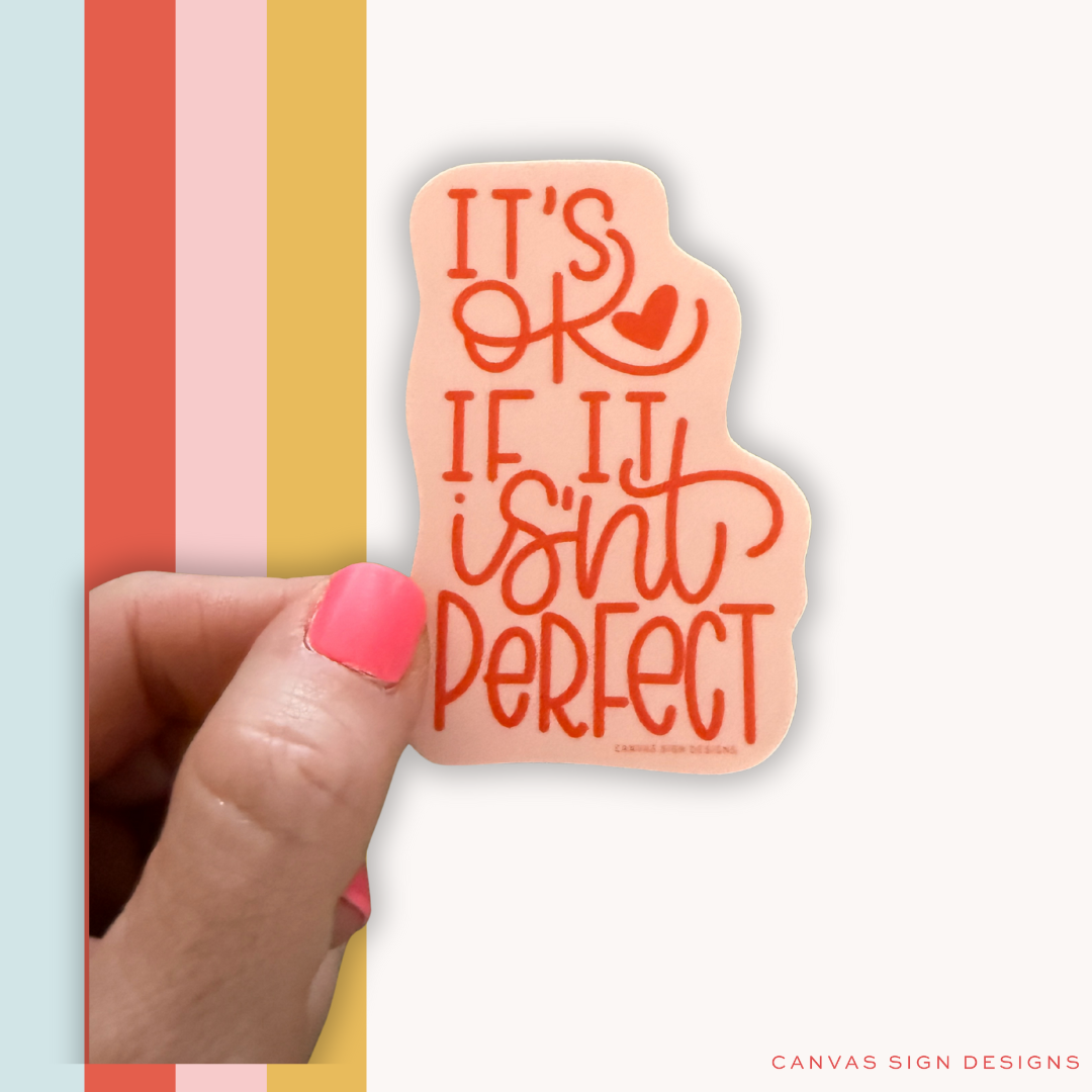 It's Okay If It isn't Perfect Sticker