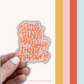 "Little Things Make Big Things Happen" Sticker