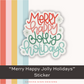 "Merry Happy Jolly Holidays" Sticker