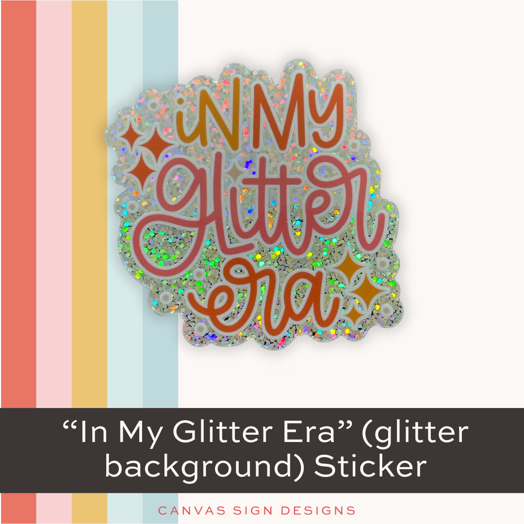 "In My Glitter Era" - Glitter Background - Sticker