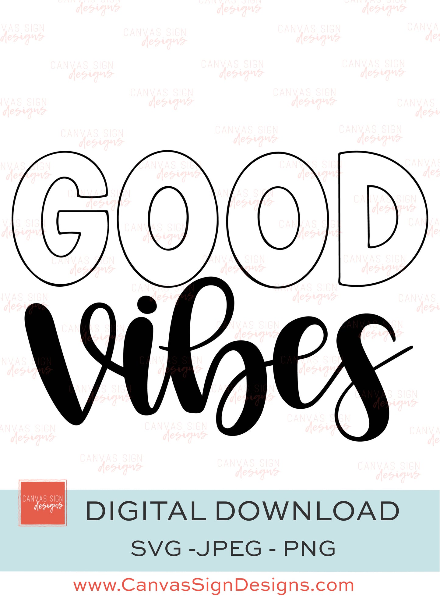 Good Vibes Hand-Lettered Digital Download – Canvas Sign Designs